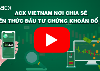 ACX Vietnam: Nơi chia sẻ kiến thức đầu tư chứng khoán bổ ích