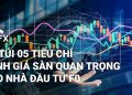 Bỏ túi 05 Tiêu chí đánh giá sàn quan trọng cho nhà đầu tư F0