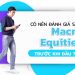 Có Nên Đánh Giá Sàn Macro Equities Trước Khi Đầu Tư?