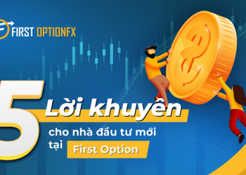 5 lời khuyên cho người mới khi đầu tư tại First Option Fx