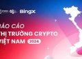 Kyros Ventures kết hợp BingX ra mắt Báo cáo Thị trường Crypto Việt Nam 2024