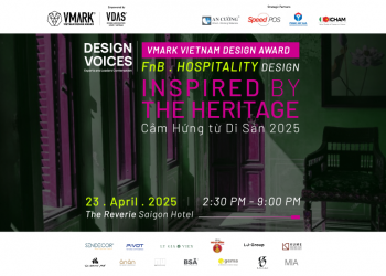 MARK DESIGN VOICES | Hospitality . F&B Design “Cảm Hứng Từ Di Sản – Khi không gian được thiết kế kể nên câu chuyện của chính mình